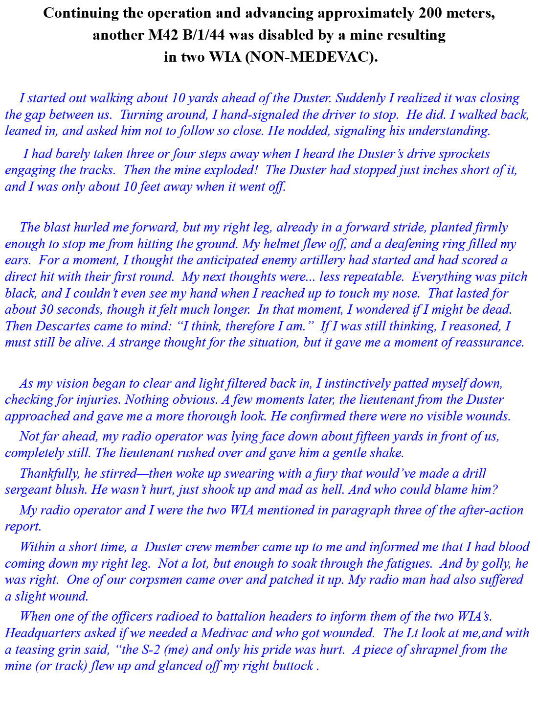 Continuing the operation and advancing approximately 200 meters, another M42 B/1/44 was disabled by a mine resulting ...