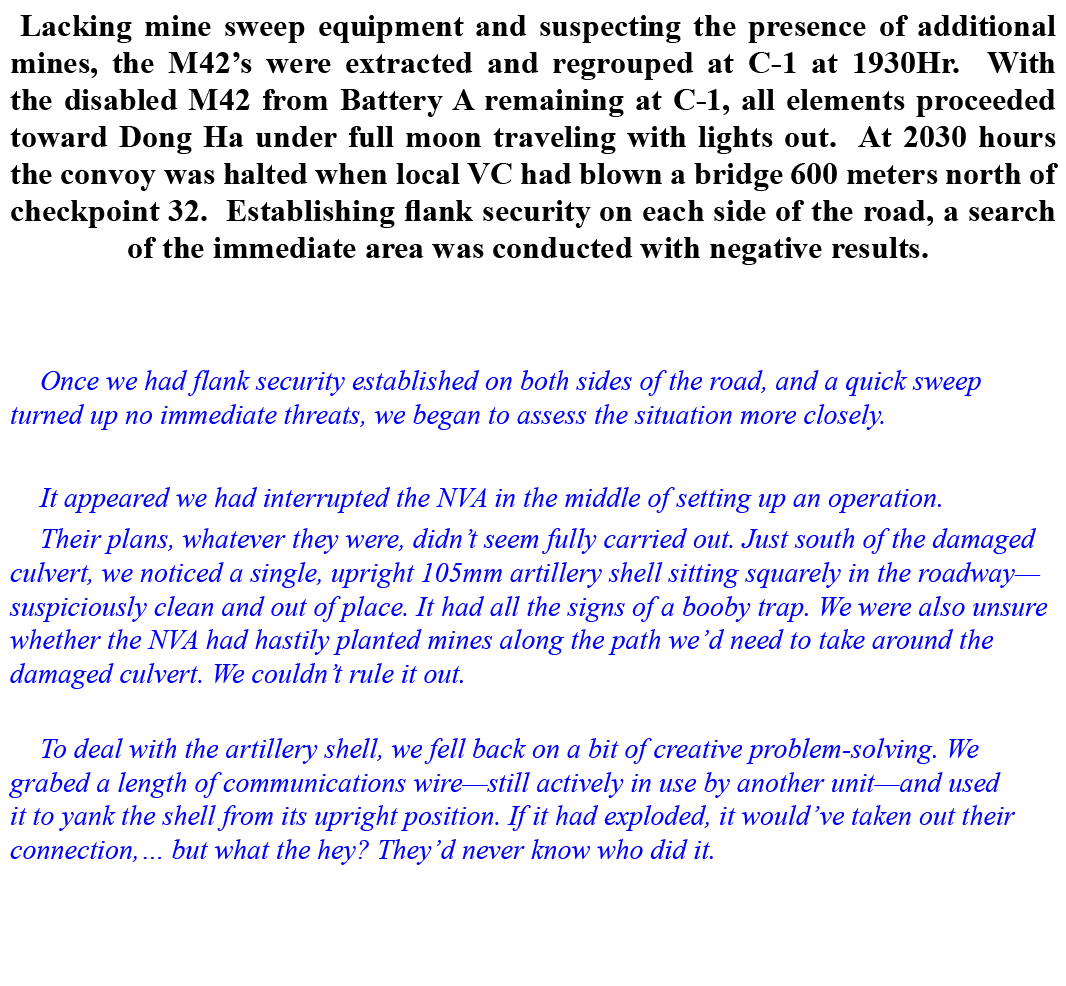 Lacking mine sweep equipment and suspecting the presence of additional mines, the M42’s were extracted and regrouped ...