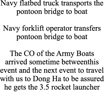 Navy flatbed truck transports the pontoon bridge to boat Navy forklift operator transfers pontoon bridge to boat The ...