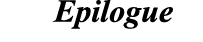 Epilogue