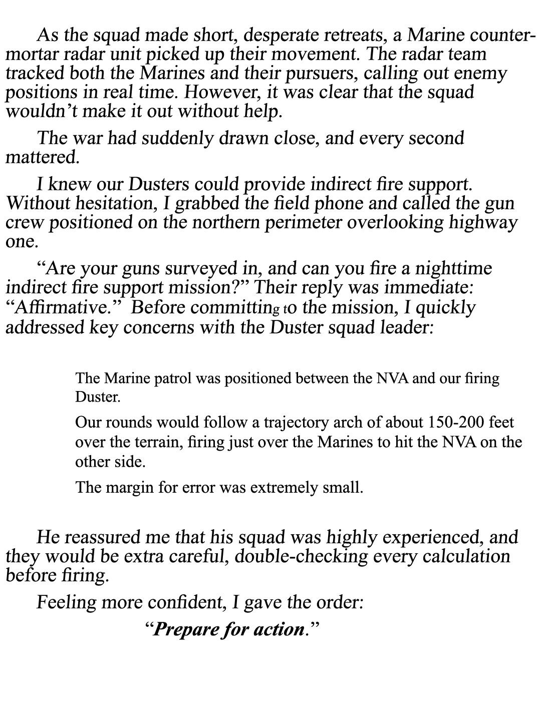  As the squad made short, desperate retreats, a Marine counter mortar radar unit picked up their movement. The radar ...