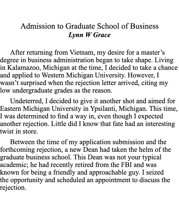  Admission to Graduate School of Business Lynn W Grace After returning from Vietnam, my desire for a master’s degree ...