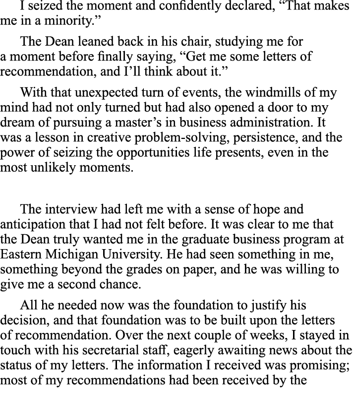 I seized the moment and confidently declared, “That makes me in a minority.” The Dean leaned back in his chair, study...